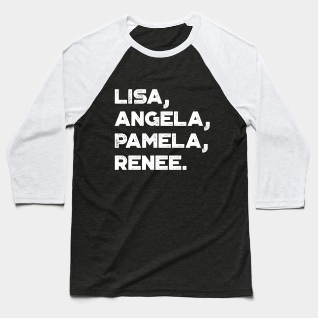 Lisa Angela Pamela Renee Around The Way Girl Vintage Retro (White) Baseball T-Shirt by truffela